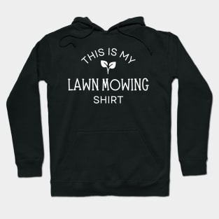 This Is My Lawn Mowing Shirt Hoodie